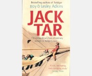 Jack Tar: The extraordinary lives of ordinary seamen in Nelson's Navy (Roy & Lesley Adkins)